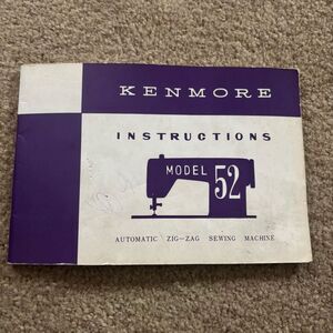 Sears Kenmore Model 52 Zig-Zag Sewing Machine Instructions